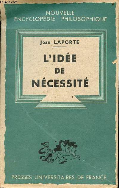 L'ide de ncessit - Collection nouvelle encyclopdie philosophique.