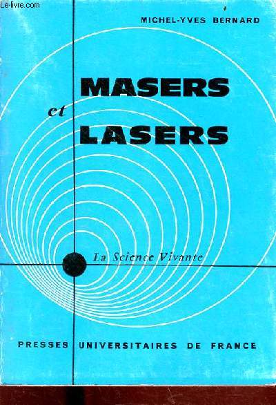 Masers et lasers - Voyage au pays de l'lectronique quantique - Collection la science vivante - 2e dition revue et mise  jour.
