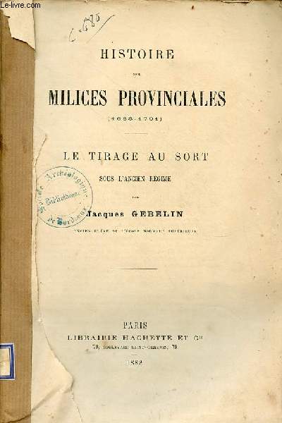 Histoire des milices provinciales (1688-1791) - Le tirage au sort sous l'ancien rgime.