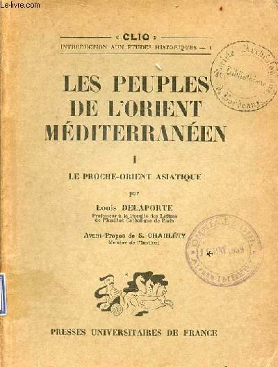 Les peuples de l'orient mditerranen - Tome 1 : le proche-orient asiatique - Collection Clio introduction aux tudes historiques 1.