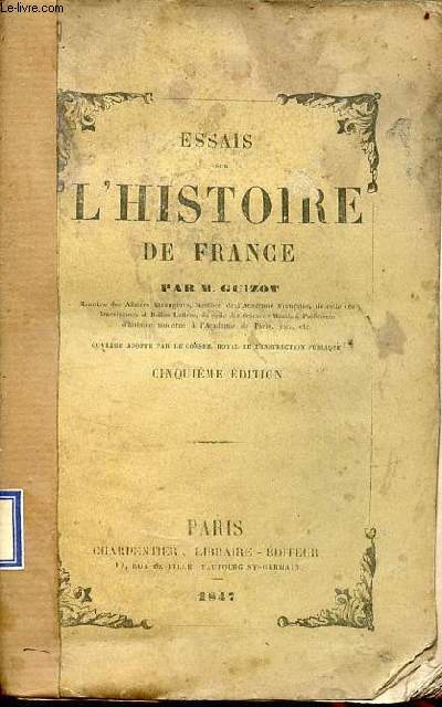 Essais sur l'histoire de France pour servir de complment aux observations sur l'histoire de France de l'Abb de Mably - 5e dition.