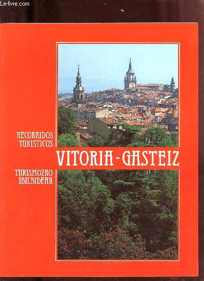 Vitoria-Gasteiz a traves de la historia - historian zehar Vitoria-Gasteiz.