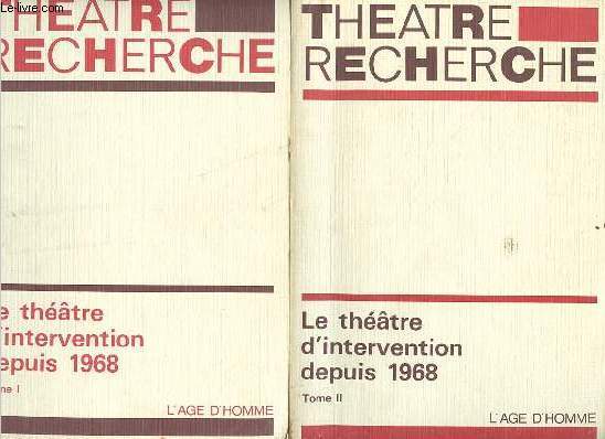 Theatre recherche - Le thtre d'intervention depuis 1968 - en 2 tomes (2 vols) - Tome 1 + Tome 2.