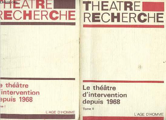 Theatre recherche - Le thtre d'intervention depuis 1968 - en 2 tomes (2 vols) - Tome 1 + Tome 2.