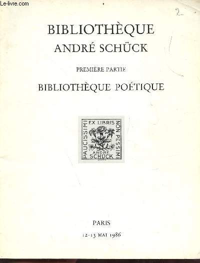 Catalogue de ventes aux enchères - Bibliothèque André Schück première partie : bibliothèque poétique - Vente à Paris Hôtel Drouot salle 3 lundi 12 et mardi 13 mai 1986.