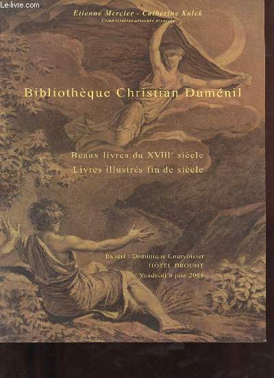 Catalogue de ventes aux enchres - Bibliothque Christian Dumnil premire partie : beaux livres du XVIIIe sicle livres illustrs fin de sicle - Drouot Richelieu salle n2 vendredi 8 juin 2001.