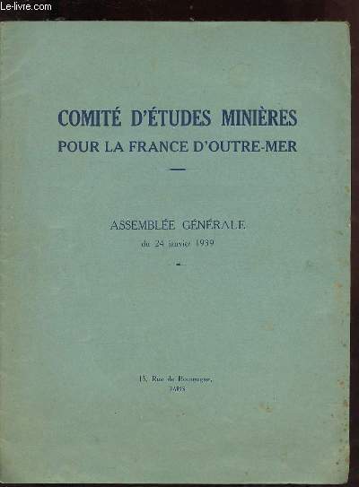 Comit d'tudes minires pour la France d'Outre-Mer - Assemble gnrale du 24 janvier 1939.