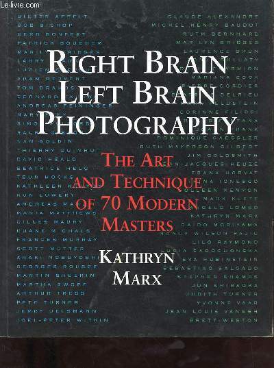 Right brain / left brain photography the art and technique of 70 modern masters.