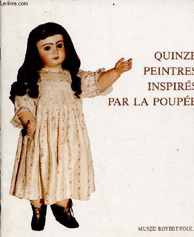 Catalogue d'exposition Quinze peintres inspirs par la poupe - Muse Roybet-Fould 30 novembre 1985 - 26 janvier 1986.