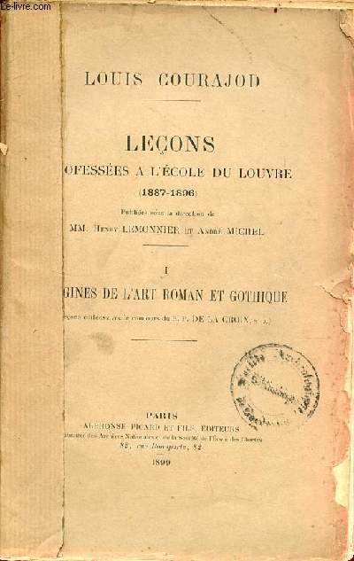 Leons professes  l'cole du Louvre (1887-1896) - Tome 1 : l'origine de l'art roman et gothique.
