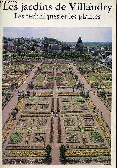 Les jardins de Villandry les techniques et les plantes.
