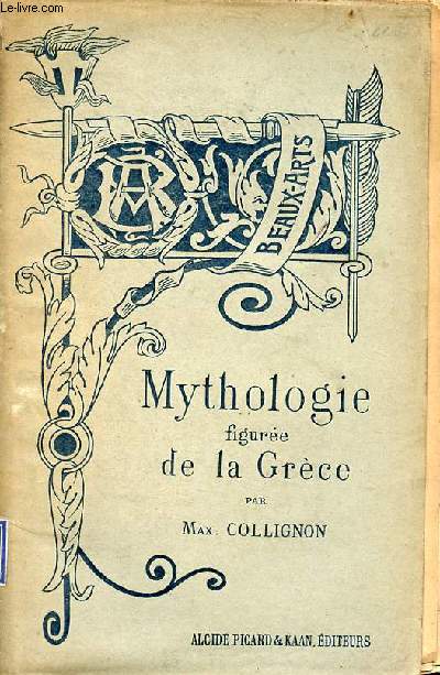 Mythologie figure de la Grce - Collection bibliothque de l'enseignement des beaux arts - nouvelle dition.