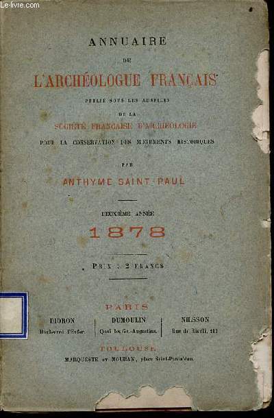 Annuaire de l'archologue franais publi sous les auspices de la socit franaise d'archologie pour la conservation des monuments historiques - Deuxime anne 1878.