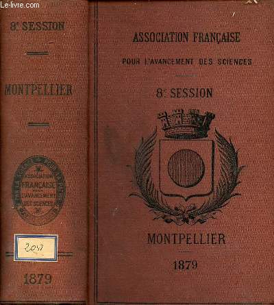 Association franaise pour l'avancemement des sciences - Compte rendu de la 8e session - Montpellier 1879.