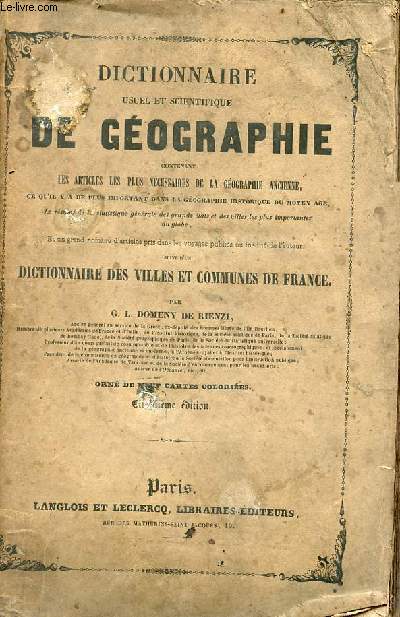 Dictionnaire usuel et scientifique de gographie contenant les articles les plus ncessaires de la gographie ancienne - 5e dition.