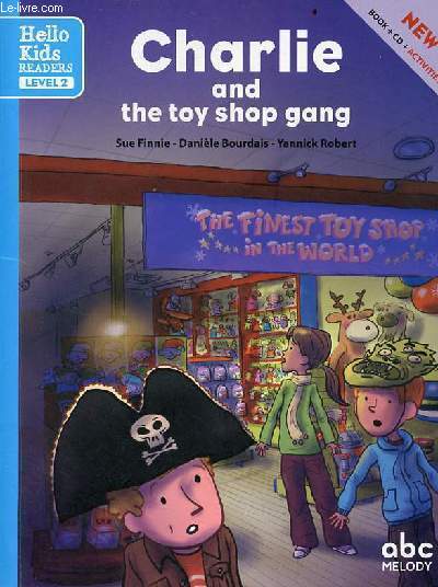Charlie and the toy shop gang - Hello Kids readers level 2 - Book + Cd + activities.