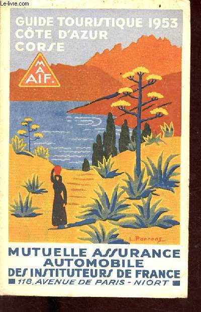 Guide touristique Cte d'Azur Corse 1953 - Maaif mutuelle assurance automobile des instituteurs de France.