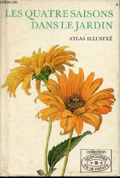 Les quatre saisons dans le jardin atlas illustr - Collection approches de la nature.