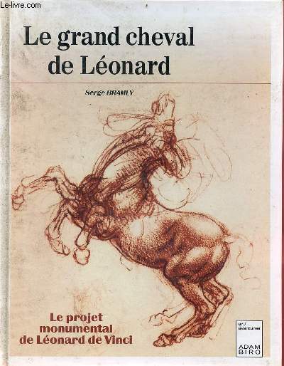 Le grand cheval de Lonard - le projet monumental de Lonard de Vinci - Collection art/aventures.