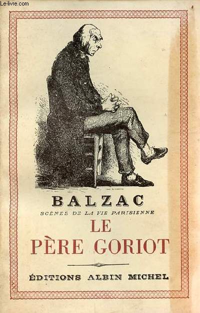 Scnes de la vie parisienne - Le Pre Goriot.