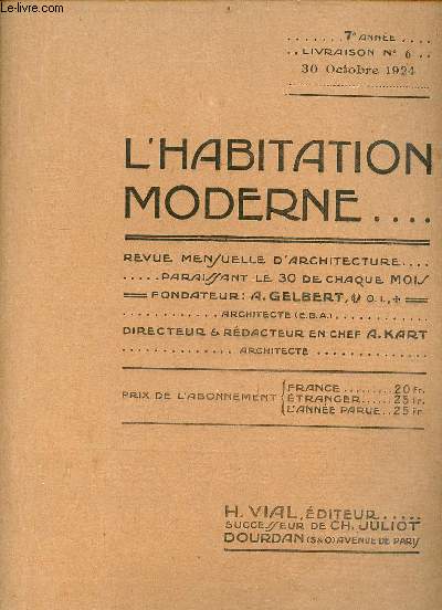 L'habitation moderne 7e anne livraison n6 30 oct.1924 - Comment se construisent les gratte-ciel - les prestations en nature - causerie juridique - Union des Syndicats Agricoles  Soissons architecte : M.Depondt - proprit de Mme M...  Compigne etc.