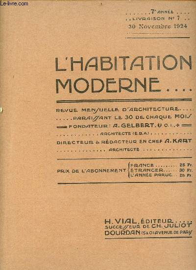 L'habitation moderne 7e anne livraison n7 30 novembre 1924 - Le banquet de la s.p.a.f. - la crise du logement - l'emploi des sables silico-calcaires dans le bton - la Lincrusta u.p.l. - causerie juridique - les parquets sans joints etc.