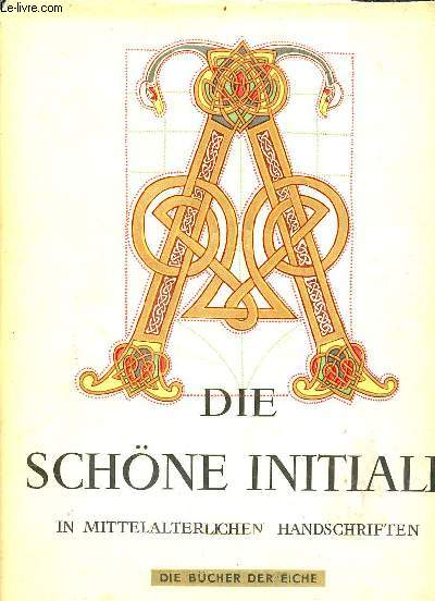 Die schöne initiale in mittelalterlichen handschriften.