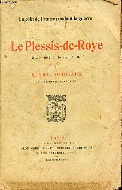 Le Plessis-de-Roye (2 aot 1914 - 1er avril 1918) - Un coin de France pendant la guerre.