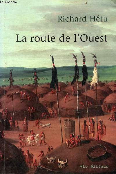 La route de l'Ouest - roman.