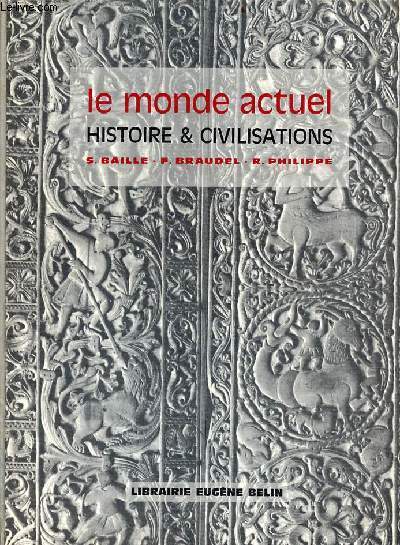 Le monde actuel histoire et civilisations - Classes terminales - propdeutique - classes prparatoires aux grandes coles - Collection Robert Philippe.