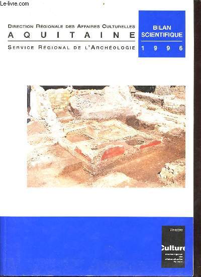 Direction rgionale des affaires culturelles Aquitaine service rgional de l'archologie - Bilan scientifique de la rgion Aquitaine 1996.