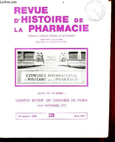 Revue d'histoire de la pharmacie n220 62e anne t.XXII mars 1974 - Le congrs international d'histoire de la pharmacie de Paris 29-29 septembre 1973 - compte rendu des travaux et des manifestations - allocution de M.le Doyen Valette etc.