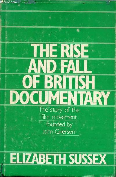 The rise and fall of britisch documentary - The story of the film movement founded by John Grierson.