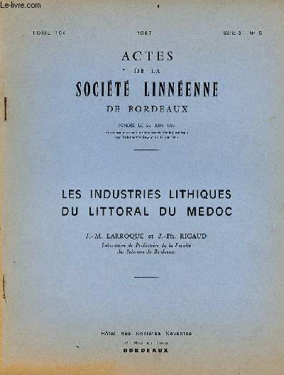 Les industries lithiques du littoral du mdoc - Tir  part des actes de la socit linnenne de Bordeaux tome 104 srie B n5 1967.