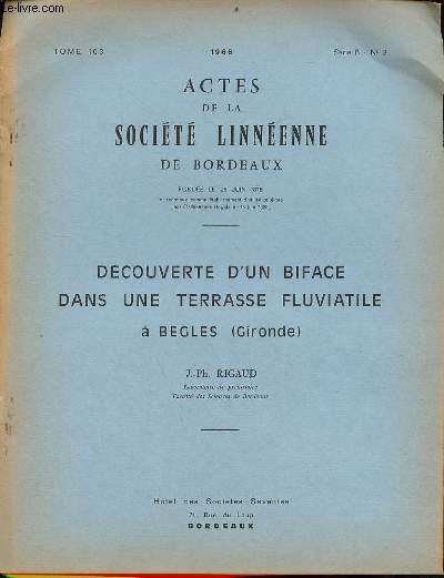 Dcouverte d'un biface dans une terrasse fluviatile  Bgles (Gironde) - Tir  part des actes de la socit linnenne de Bordeaux tome 103 1966 srie B n2.