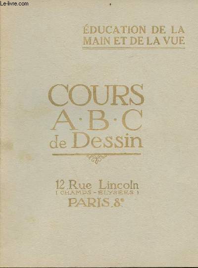 Cours A.B.C de dessin : Education de la main et de la vue.