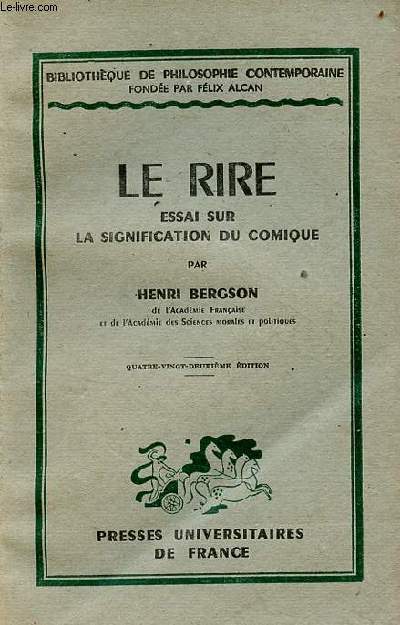 Le rire essai sur la signification du comique - Collection bibliothque de philosophie contemporaine - 82e dition.