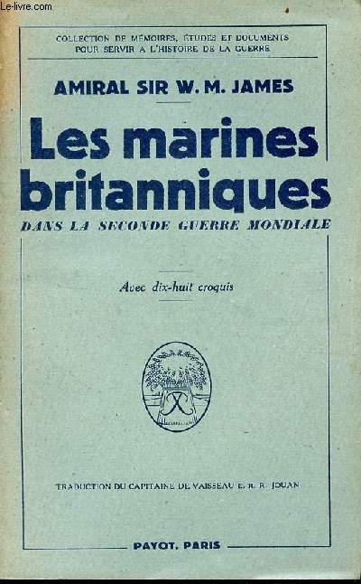 Les marines britanniques dans la seconde guerre mondiale - Collection de mmoires, tudes et documents pour servir  l'histoire de la guerre.