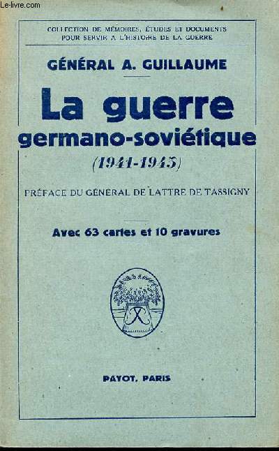 La guerre germano-sovitique (1941-1945) - Collection de mmoires, tudes et documents pour servir  l'histoire de la guerre.