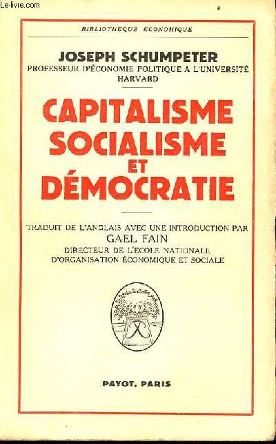 Capitalisme socialisme et dmocratie - Collection bibliothque conomique.