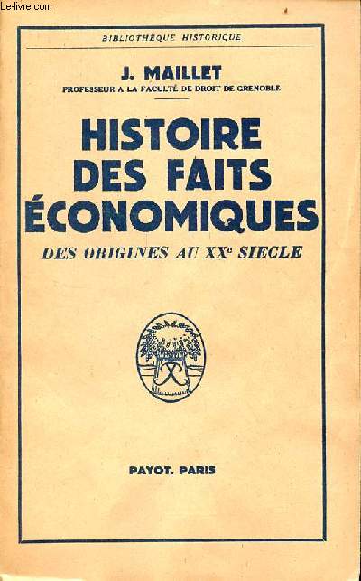 Histoire des faits conomiques des origines au XXe sicle - Collection bibliothque historique.