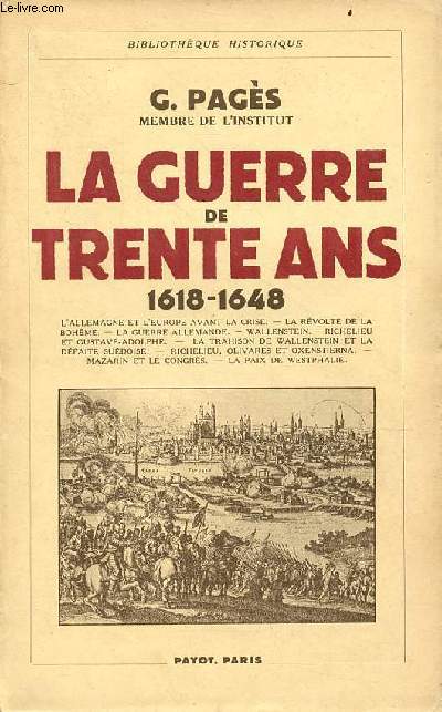 La guerre de trente ans 1618-1648 - Collection bibliothque historique.
