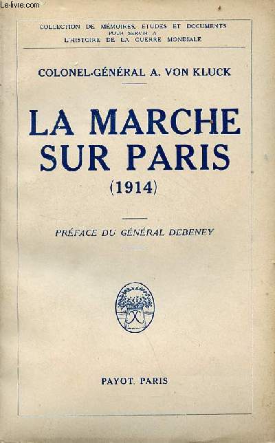 La marche sur Paris (1914) - Collection de mmoires, tudes et documents pour servir  l'histoire de la guerre mondiale.