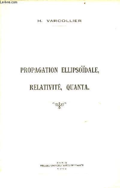 Propagation ellipsodale, relativit, quanta.
