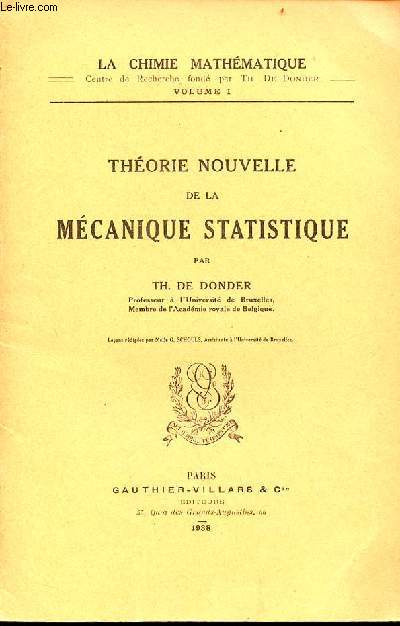 Thorie nouvelle de la mcanique statistique - Collection la chimie mathmatique volume 1.