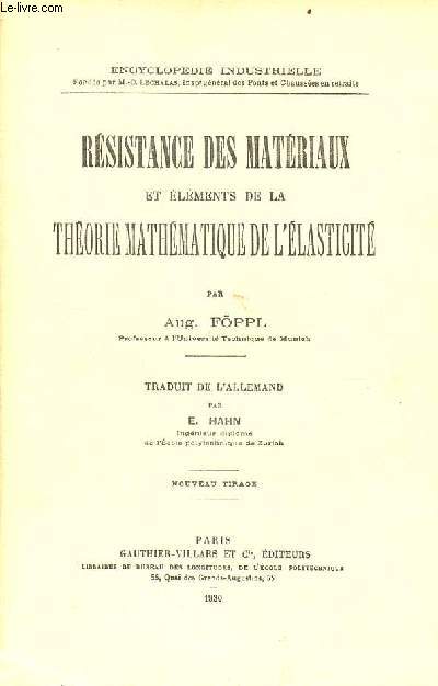 Rsistance des matriaux et lments de la thorie mathmatique de l'lasticit - Nouveau tirage - Collection encyclopdie industrielle.