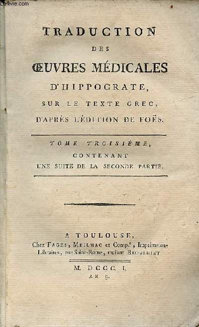 Traduction des oeuvres mdicales d'Hippocrate sur le texte grec d'aprs l'dition de Fos - Tome troisime contenant une suite de la seconde partie.