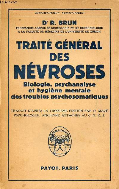 Trait gnral des nvroses biologie, psychanalyse et hygine mentale des troubles psychosomatiques - Collection Bibliothque scientifique.
