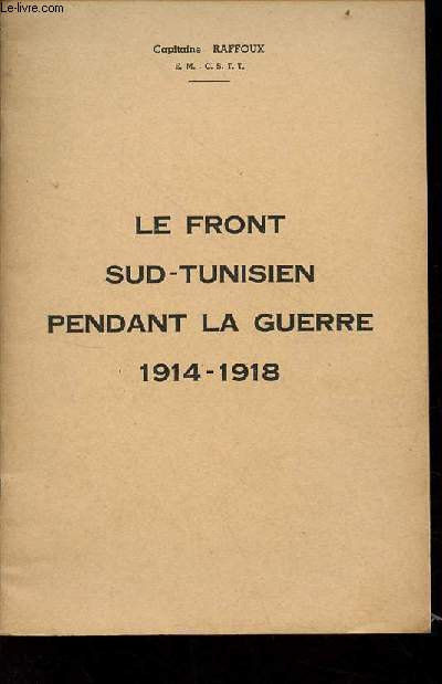 Le front sud-tunisien pendant la guerre 1914-1918.