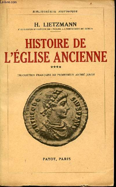 Histoire de l'glise ancienne - Tome 4 : l'poque des pres de l'glise jusqu'au Ve sicle - Collection bibliothque historique.